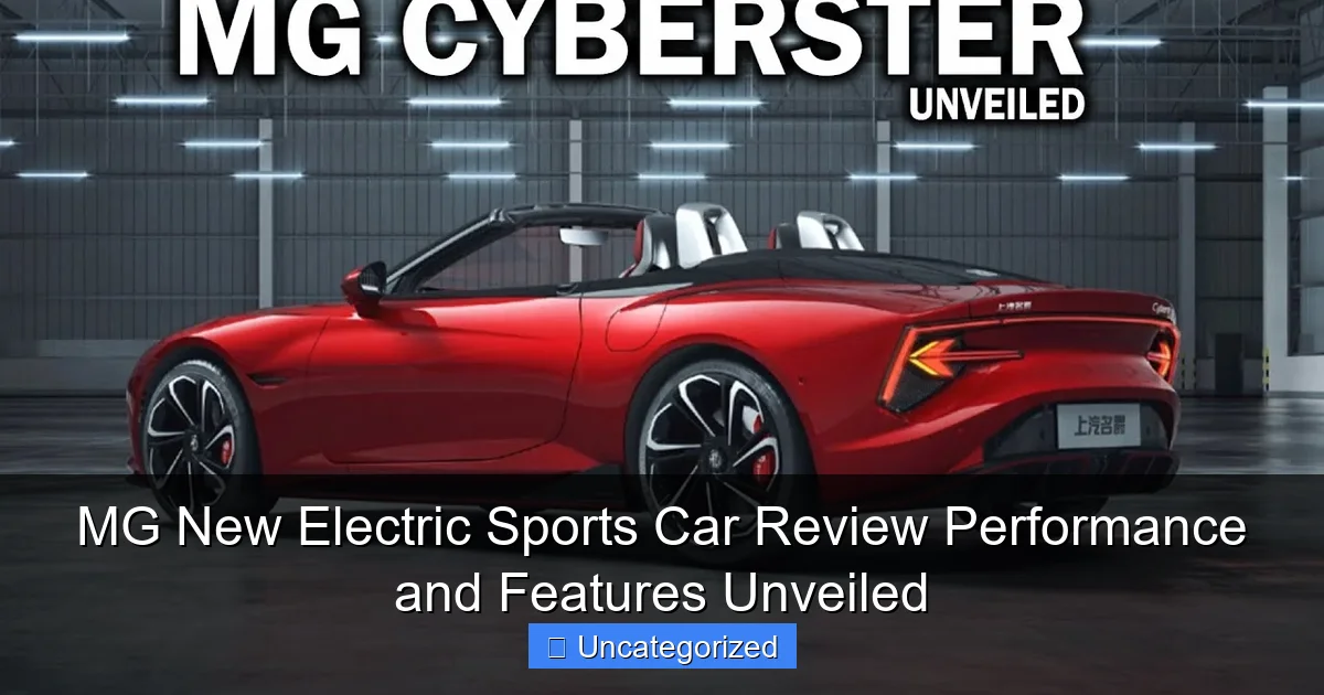 MG New Electric Sports Car Review Performance and Features Unveiled