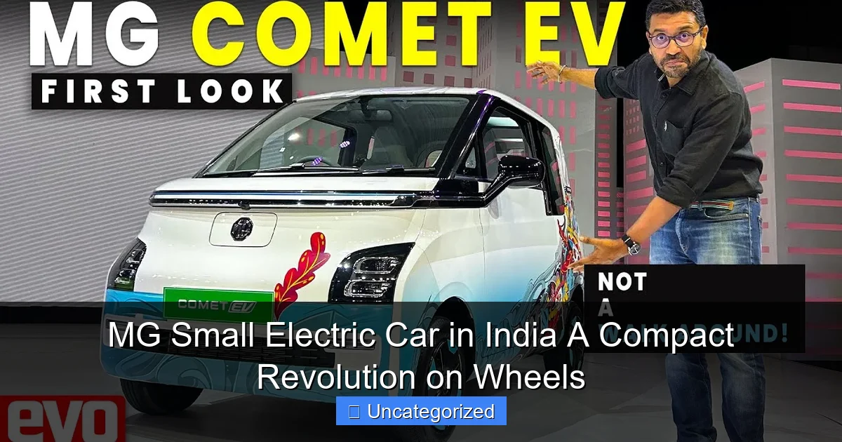 MG Small Electric Car in India A Compact Revolution on Wheels