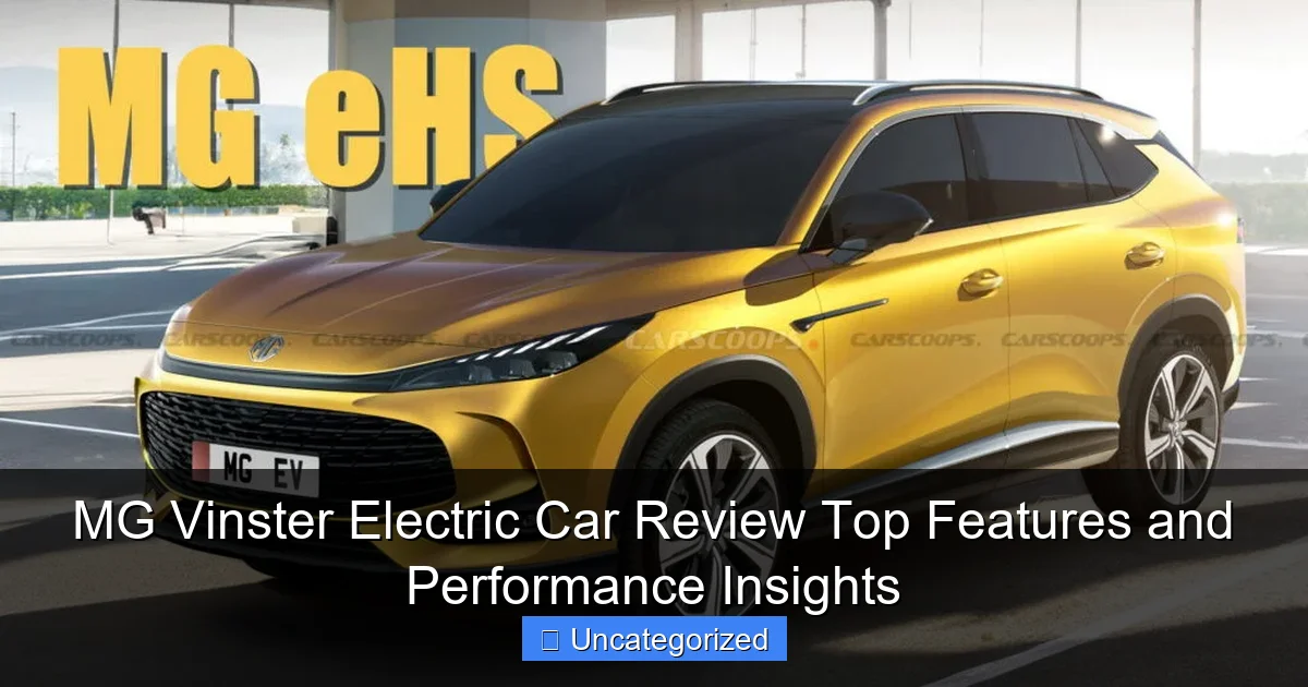 MG Vinster Electric Car Review Top Features and Performance Insights