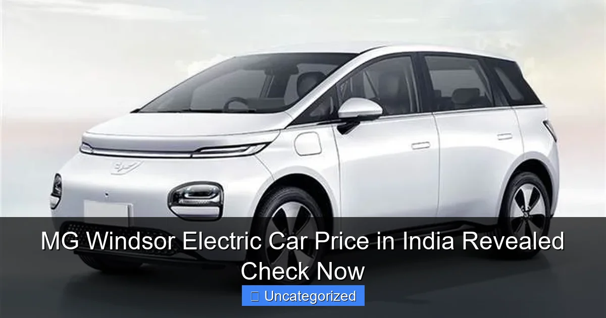 MG Windsor Electric Car Price in India Revealed Check Now