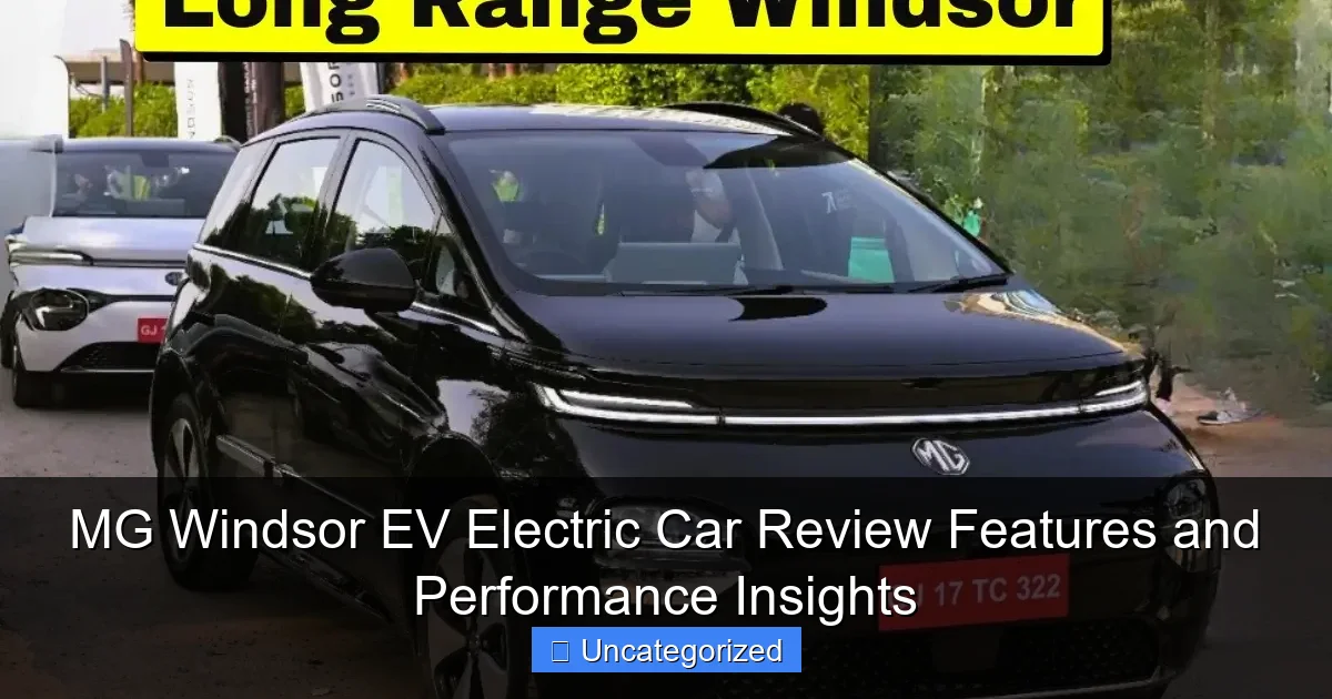 MG Windsor EV Electric Car Review Features and Performance Insights