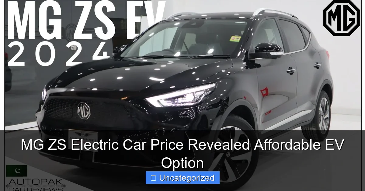 MG ZS Electric Car Price Revealed Affordable EV Option