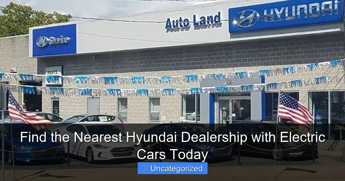 Find the Nearest Hyundai Dealership with Electric Cars Today