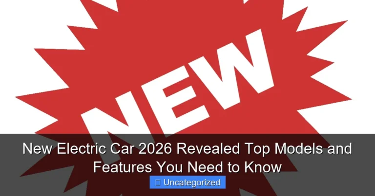 New Electric Car 2026 Revealed Top Models and Features You Need to Know