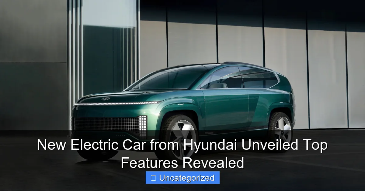 New Electric Car from Hyundai Unveiled Top Features Revealed