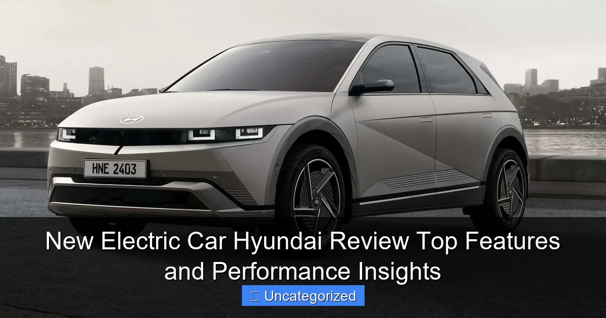New Electric Car Hyundai Review Top Features and Performance Insights