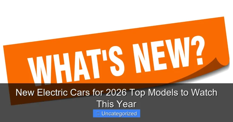 New Electric Cars for 2026 Top Models to Watch This Year