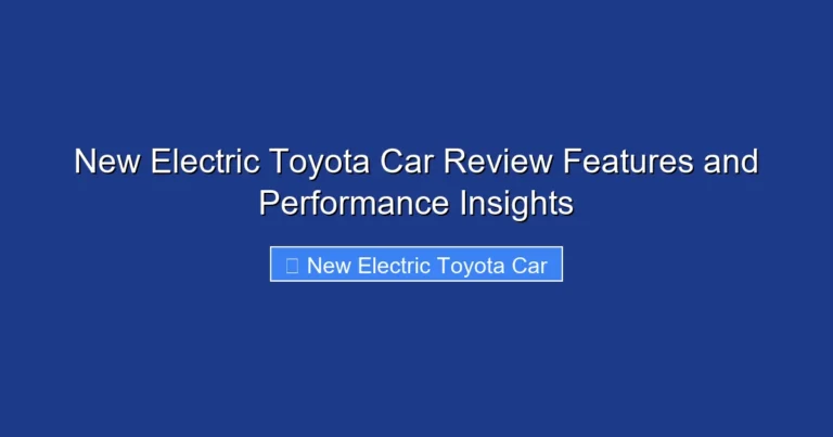 New Electric Toyota Car Review Features and Performance Insights