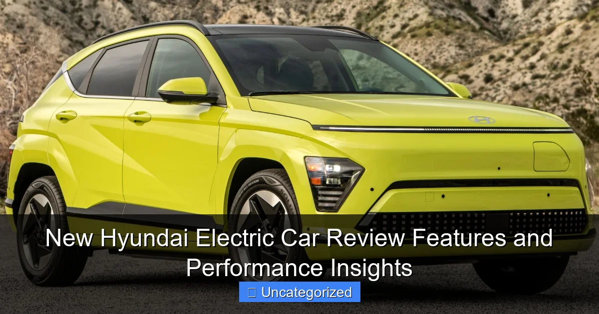 New Hyundai Electric Car Review Features and Performance Insights
