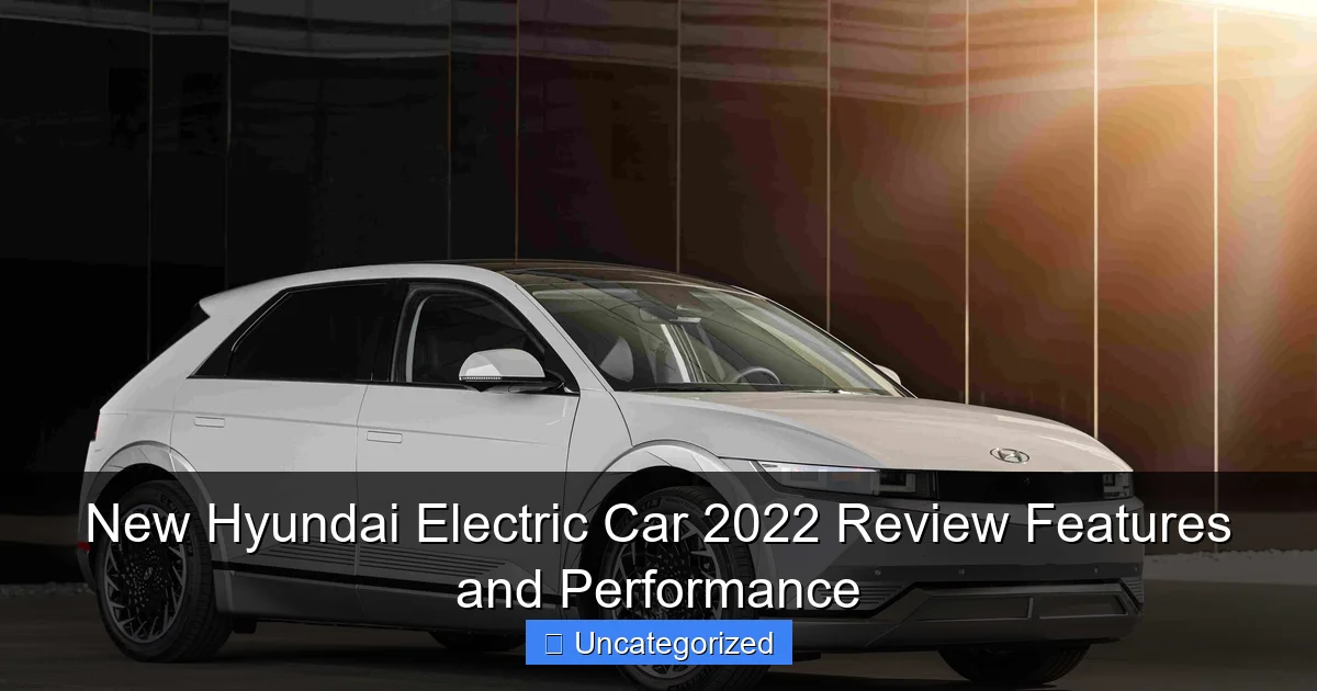 New Hyundai Electric Car 2022 Review Features and Performance