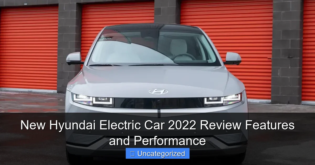New Hyundai Electric Car 2022 Review Features and Performance