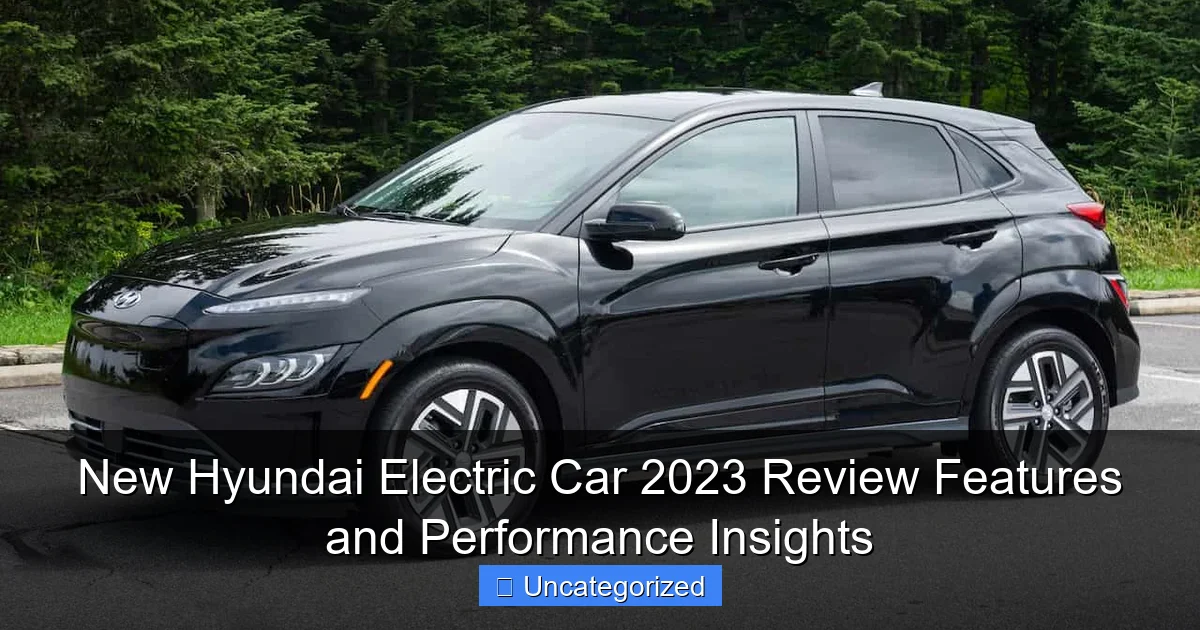 New Hyundai Electric Car 2023 Review Features and Performance Insights