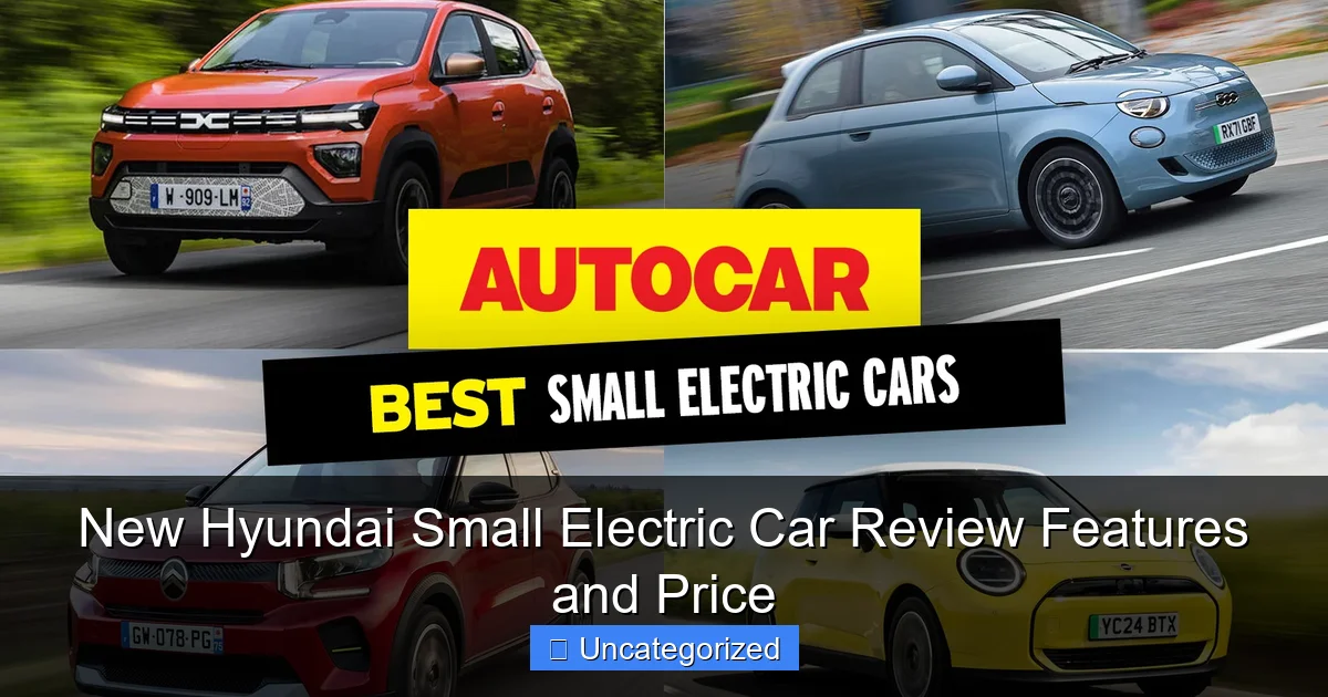 New Hyundai Small Electric Car Review Features and Price