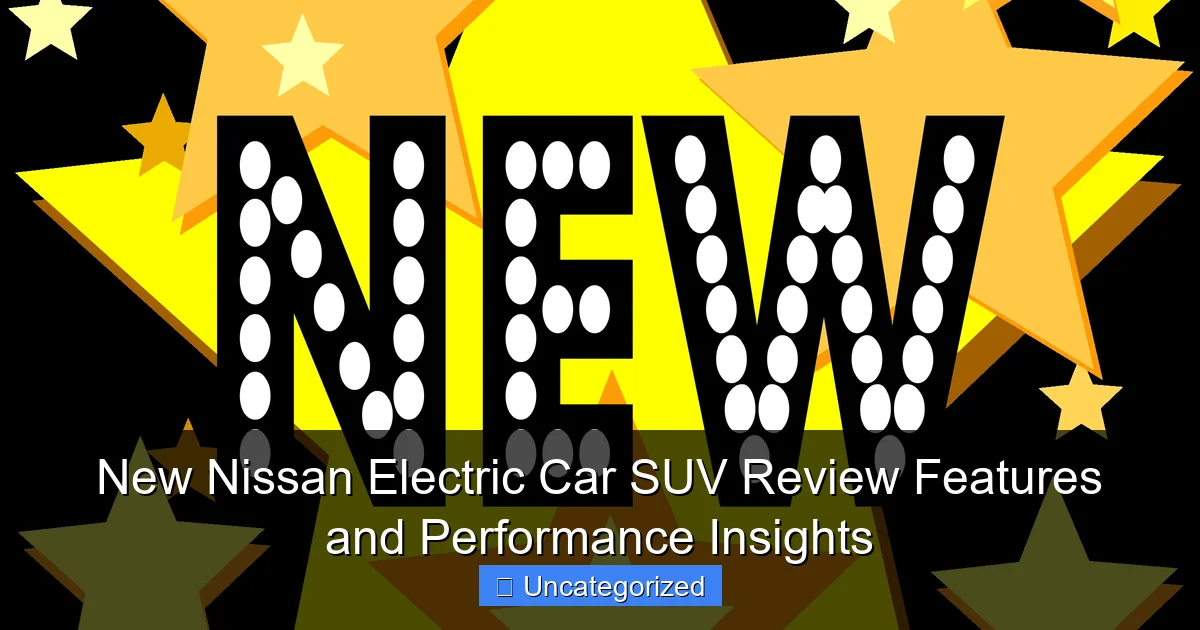New Nissan Electric Car SUV Review Features and Performance Insights