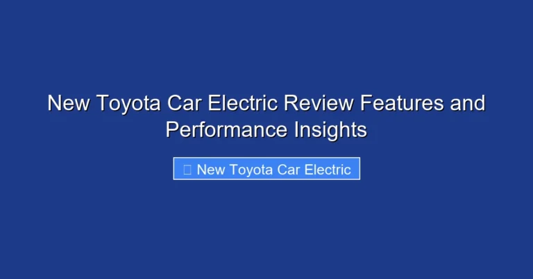 New Toyota Car Electric Review Features and Performance Insights