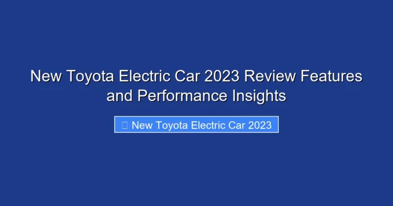 New Toyota Electric Car 2023 Review Features and Performance Insights