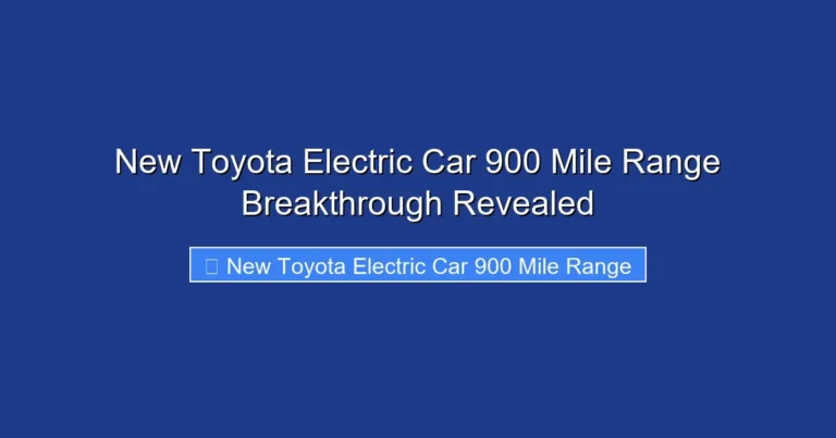 New Toyota Electric Car 900 Mile Range Breakthrough Revealed