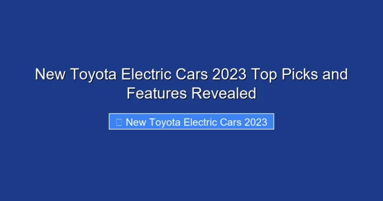 New Toyota Electric Cars 2023 Top Picks and Features Revealed