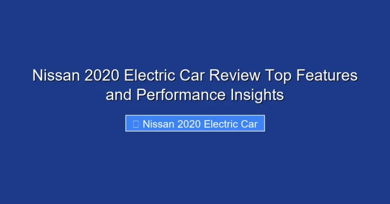 Nissan 2020 Electric Car Review Top Features and Performance Insights