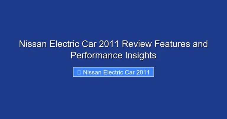 Nissan Electric Car 2011 Review Features and Performance Insights