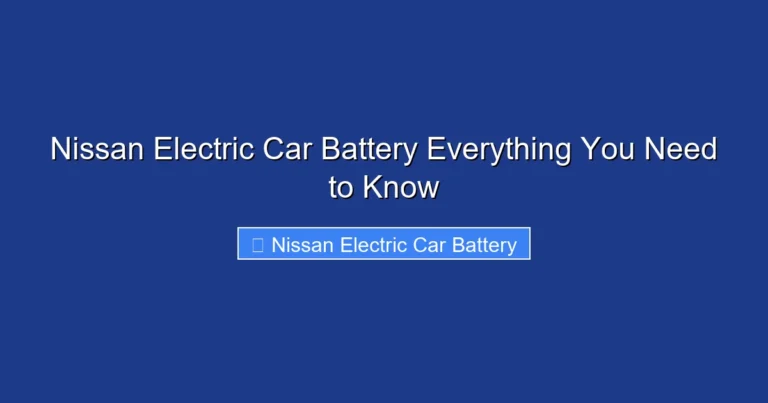 Nissan Electric Car Battery Everything You Need to Know