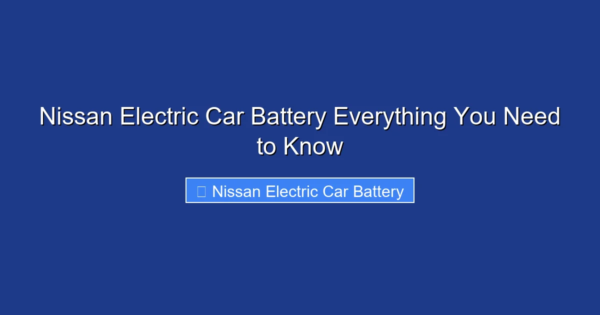 Nissan Electric Car Battery Everything You Need to Know