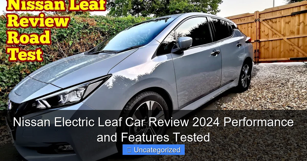 Nissan Electric Leaf Car Review 2024 Performance and Features Tested