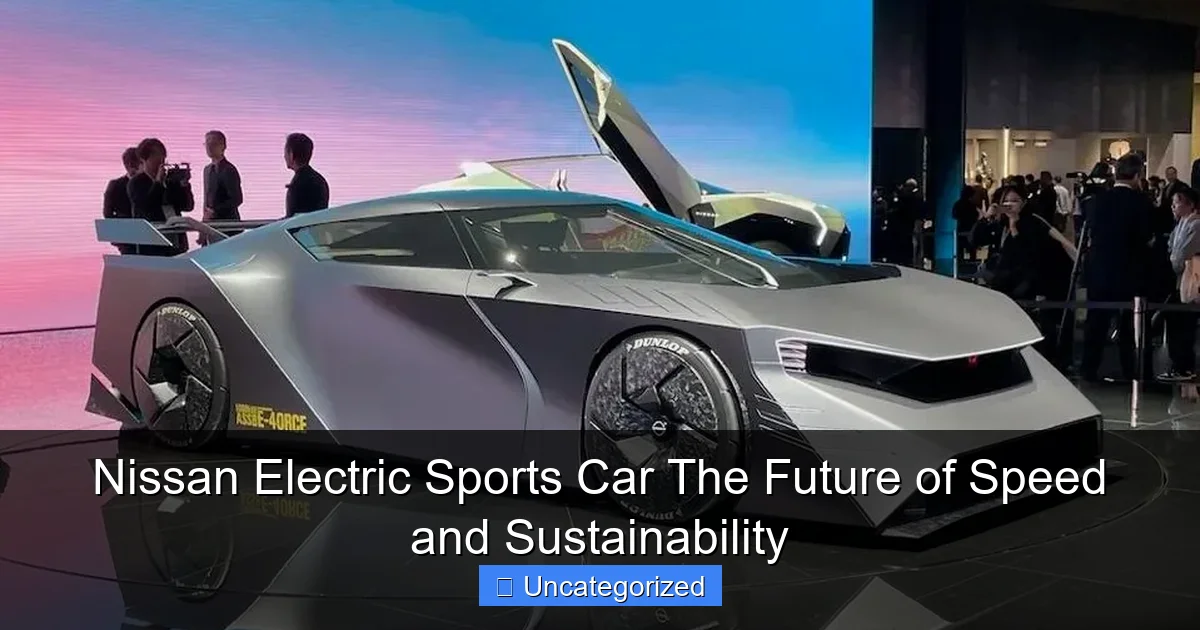 Nissan Electric Sports Car The Future of Speed and Sustainability