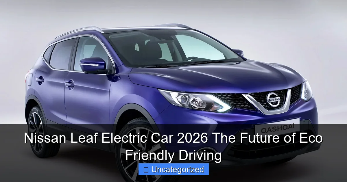 Nissan Leaf Electric Car 2026 The Future of Eco Friendly Driving