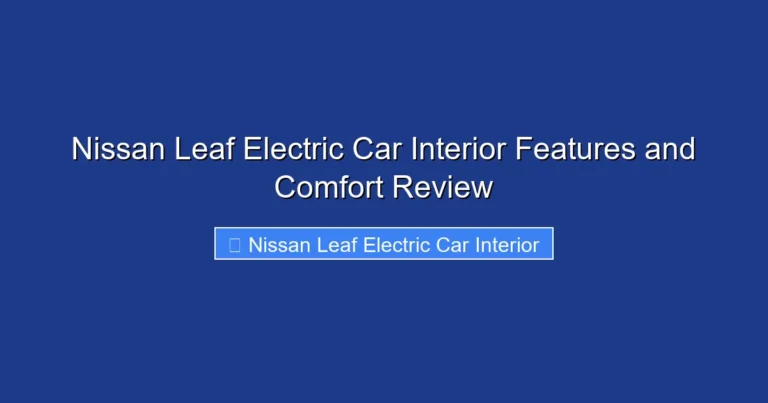 Nissan Leaf Electric Car Interior Features and Comfort Review
