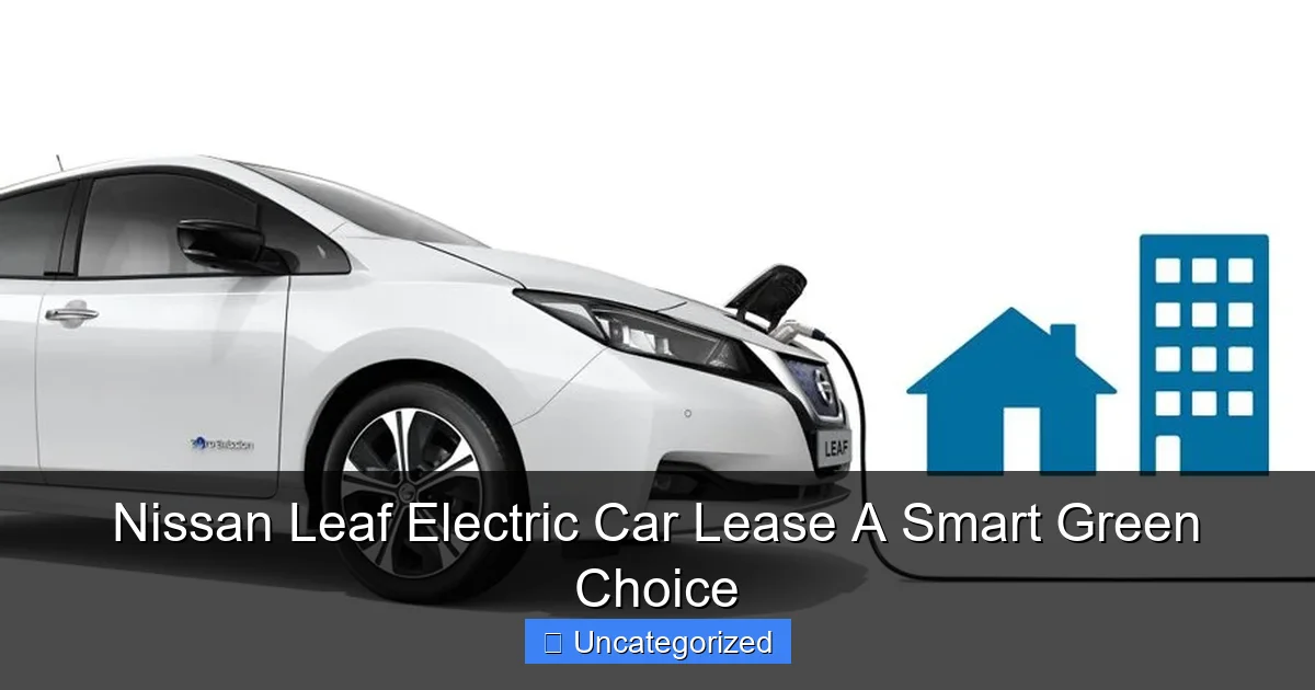 Nissan Leaf Electric Car Lease A Smart Green Choice