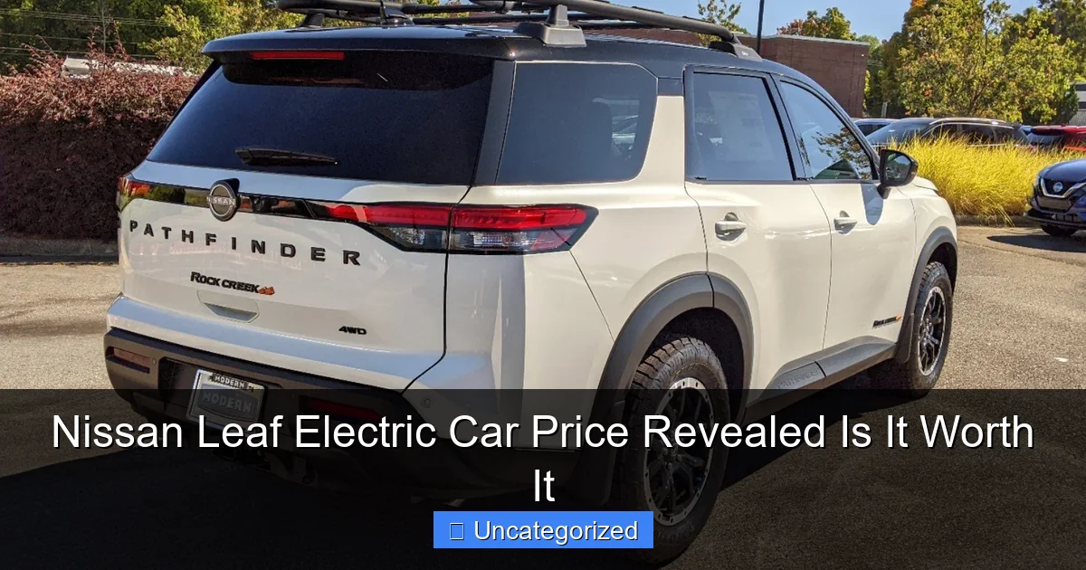 Nissan Leaf Electric Car Price Revealed Is It Worth It