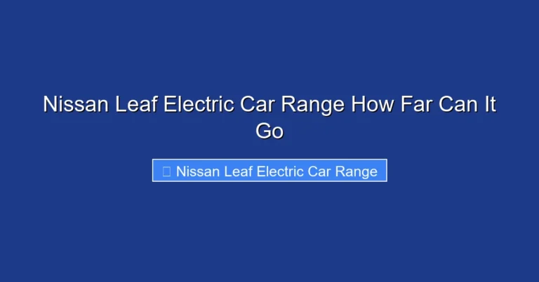 Nissan Leaf Electric Car Range How Far Can It Go