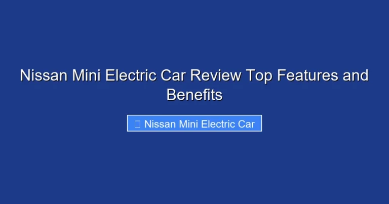 Nissan Mini Electric Car Review Top Features and Benefits