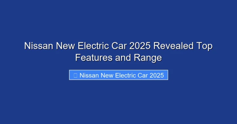 Nissan New Electric Car 2025 Revealed Top Features and Range