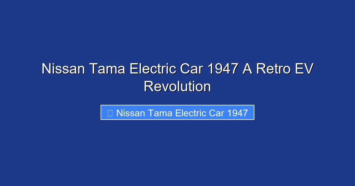 Nissan Tama Electric Car 1947 A Retro EV Revolution