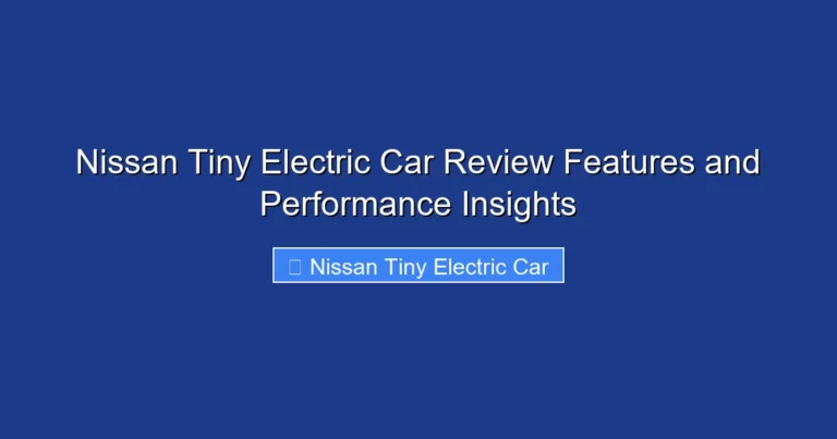 Nissan Tiny Electric Car Review Features and Performance Insights