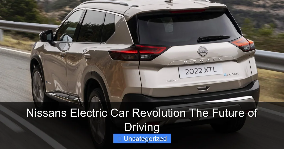 Nissans Electric Car Revolution The Future of Driving