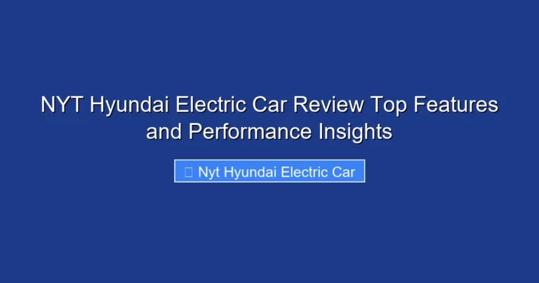 NYT Hyundai Electric Car Review Top Features and Performance Insights