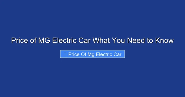 Price of MG Electric Car What You Need to Know