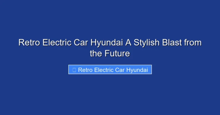 Retro Electric Car Hyundai A Stylish Blast from the Future