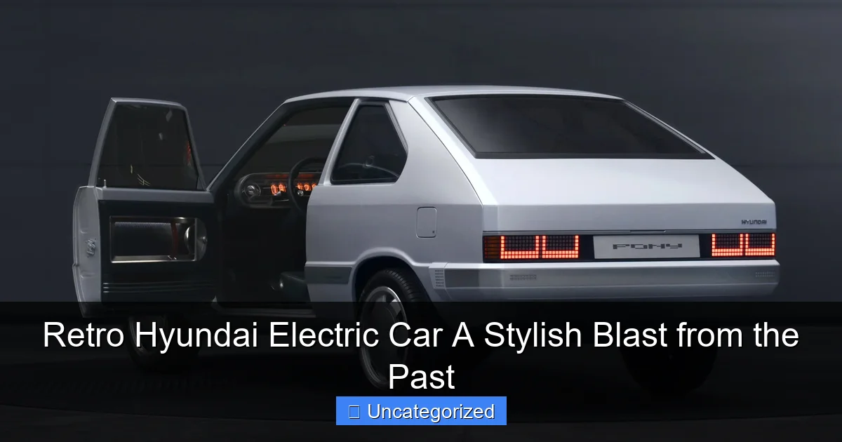 Retro Hyundai Electric Car A Stylish Blast from the Past