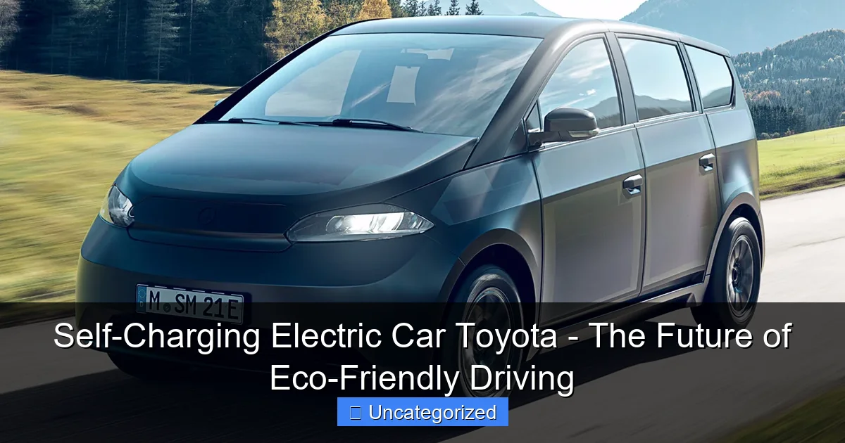 Self-Charging Electric Car Toyota - The Future of Eco-Friendly Driving