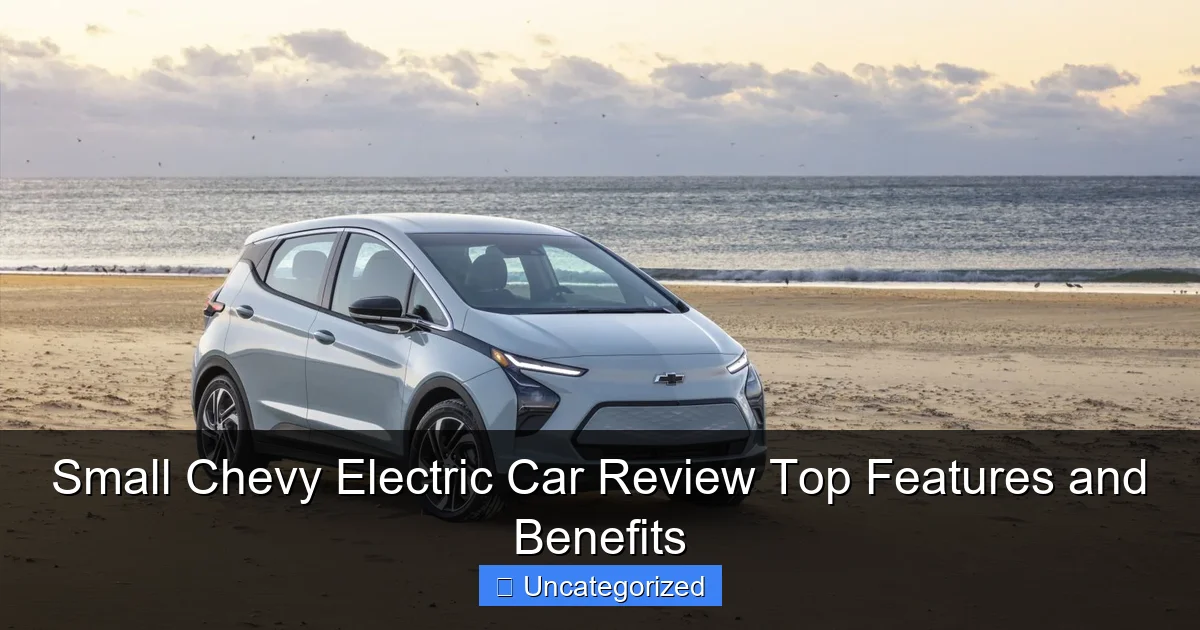 Small Chevy Electric Car Review Top Features and Benefits