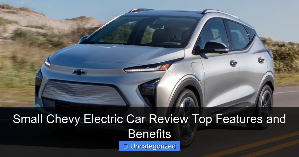 Small Chevy Electric Car Review Top Features and Benefits