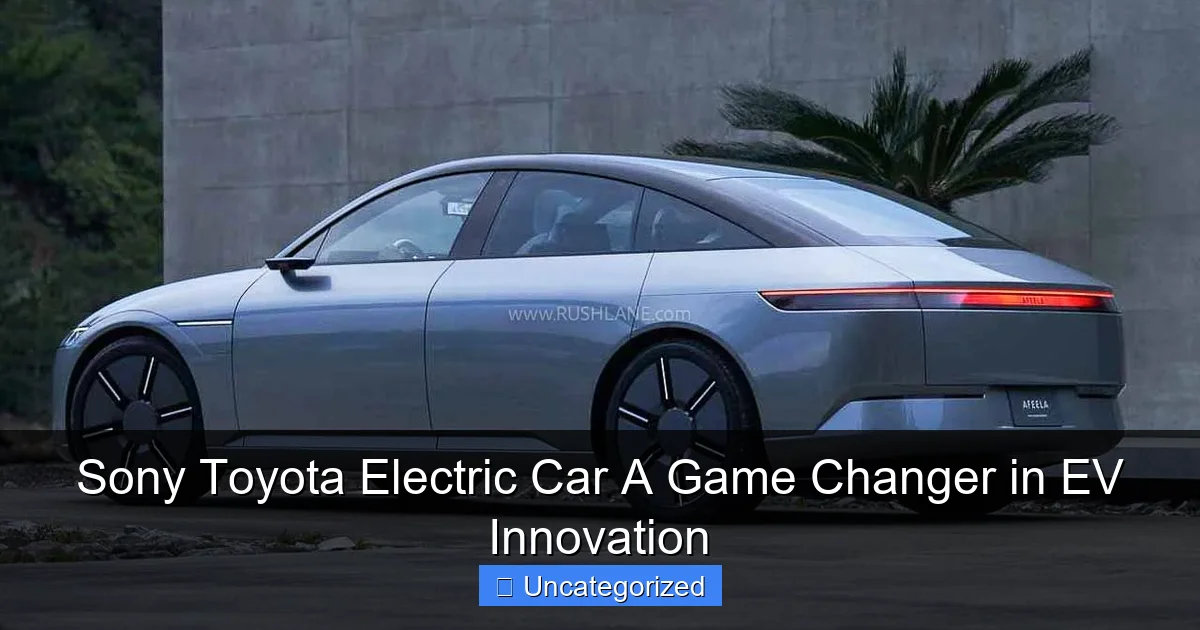 Sony Toyota Electric Car A Game Changer in EV Innovation