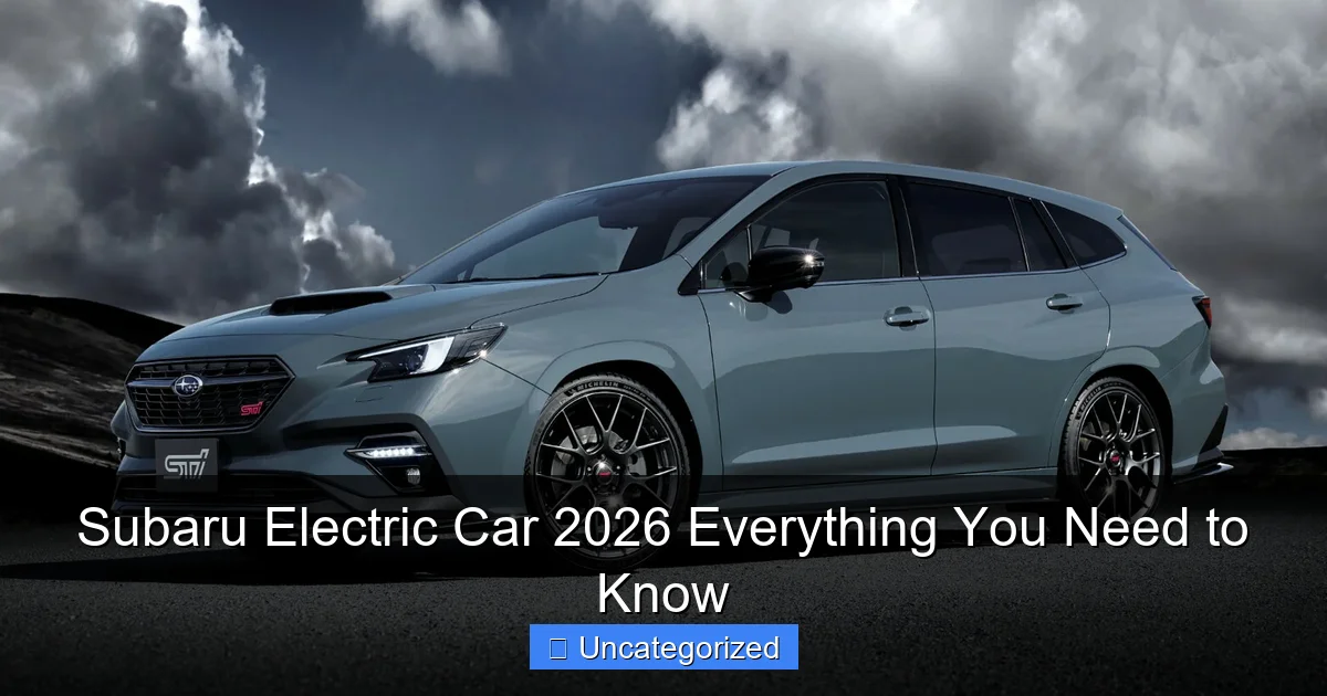 Subaru Electric Car 2026 Everything You Need to Know