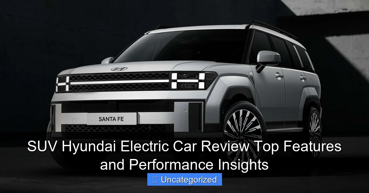 SUV Hyundai Electric Car Review Top Features and Performance Insights