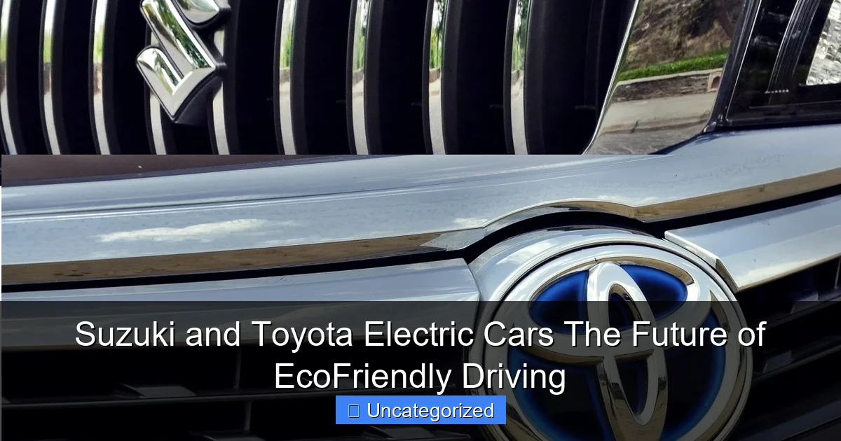 Suzuki and Toyota Electric Cars The Future of EcoFriendly Driving