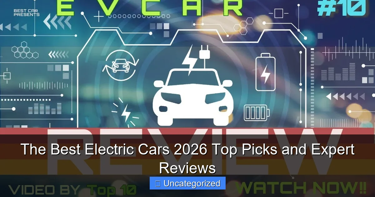 The Best Electric Cars 2026 Top Picks and Expert Reviews